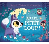 Au lit, petit loup ! Album jeunesse Dès 3 ans