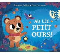 Au lit, petit ours ! Album Jeunesse Histoire pour l'heure du coucher Dès 3 ans