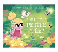 Rhiannon Fielding – Au lit, petite fée ! – Album jeunesse dès 3 ans – Cartonné