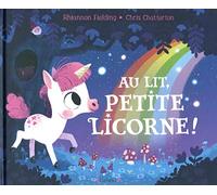 Rhiannon Fielding – Au lit, petite licorne ! – Album jeunesse – À partir de 3 ans