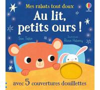 Au lit, petits ours ! - Mes rabats tout doux - Sam Taplin - Usborne - cartonné - Album éveil dès la naissance