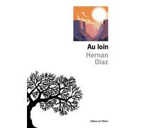 Au loin - Hernan Diaz - De L'olivier Eds - broché - Roman