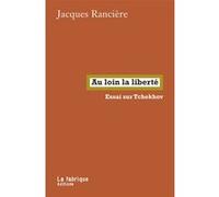 Au loin la liberté Jacques Rancière (Auteur)