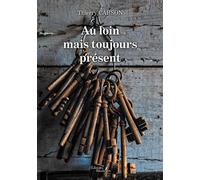 Au loin mais toujours présent - Thierry Carson - Baudelaire - broché - Roman