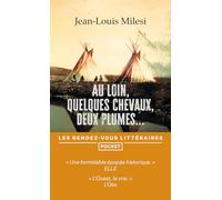 Au loin, quelques chevaux, deux plumes...