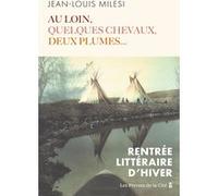Au loin, quelques chevaux, deux plumes... Jean-Louis Milesi (Auteur)