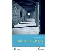 Au loin, si j'y suis - Ameziane Kezzar - L'harmattan - broché - Roman