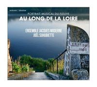 Au Long De La Loire - Portrait Musical Du Fleuve