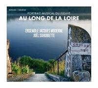 Au Long De La Loire - Portrait Musical Du Fleuve