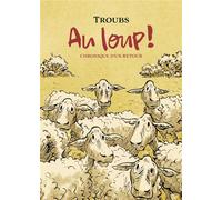 Au loup ! Chronique d'un retour - Troubs - Rackham - relié - Bande dessinée