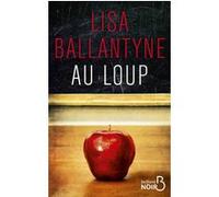Au loup Lisa Ballantyne (Auteur), Carla Lavaste (Traduction)