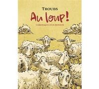 Au loup !: Chronique d'un retour