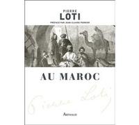 Au Maroc Pierre Loti (Auteur), Jean-Claude Perrier (Préface)