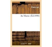 Au Maroc - Pierre Loti - Hachette Bnf - broché - Livre