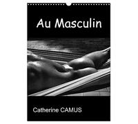 Au Masculin (Calendrier mural 2025 DIN A3 horizontal), CALVENDO calendrier mensuel: Photos Noir & Blanc de corps masculins