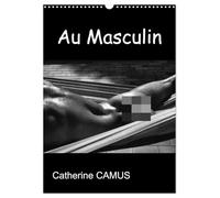 Au Masculin (Calendrier mural 2026 DIN A3 horizontal), CALVENDO calendrier mensuel: Photos Noir & Blanc de corps masculins