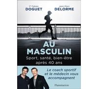 Au masculin Sport, santé, bien-être après 40 ans - Jean-Marc Delorme - Flammarion - broché - Guide