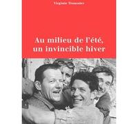 Au milieu de l'été, un invincible hiver Virginie Troussier (Auteur)