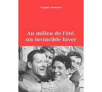 Au milieu de l'été, un invincible hiver - Virginie Troussier - Paulsen Eds - broché - Récit
