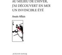 Au milieu de l'hiver, j'ai découvert en moi un invincible été Anaïs Allais (Auteur)