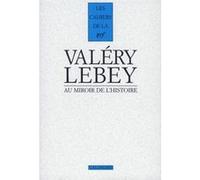 Au miroir de l'histoire Paul Valéry (Auteur), André Lebey (Auteur), Nicole Celeyrette-Pietri (Préface), Micheline Hontebeyrie (Edité par)