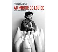Au miroir de Louise Essai sur l'artiste louise bourgeois - Nadine Satiat - Flammarion - broché - Beau livre
