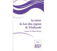 Au Miroir Du Lac Des Cygnes De Tchaïkovski