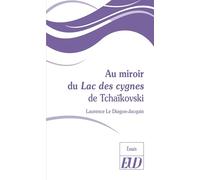 Au miroir du lac des cygnes de tchaïkovski
