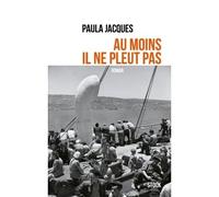 Au moins il ne pleut pas - Paula Jacques - Stock - broché - Roman