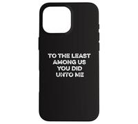 Au moins parmi nous Matthew 25:40 Tim Walz VP 2024 Vote Coque pour iPhone 16 Pro Max