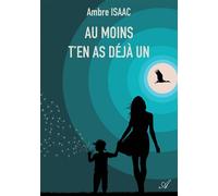 Au moins t'en as déjà un - Ambre Isaac - Atramenta - broché - Essai