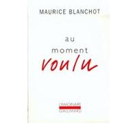 Au moment voulu Maurice Blanchot (Auteur)
