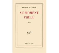 Au moment voulu - Maurice Blanchot - Gallimard - broché - Roman