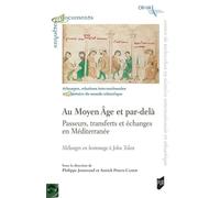 Au Moyen Âge et par-delà : passeurs, transferts et échanges en Méditerranée Hommage à John Tolan - Philippe Josserand - Presses Universitaires Rennes - broché - Essai