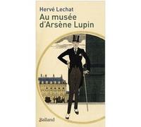 Au musée d'Arsène Lupin Hervé Lechat (Auteur)