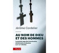 Au nom de Dieu et des hommes Jérôme Cordelier (Auteur)