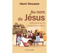 Au nom de Jésus. Réflexions sur le leadership chrétien