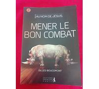 Au nom de Jésus: Tome 2, Mener le bon combat