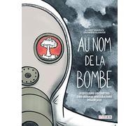 Au nom de la bombe - Histoires secrètes des essais nucléaires français