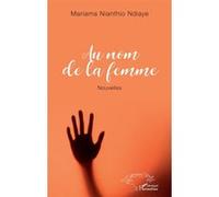 Au nom de la femme Mariama Nianthio Ndiaye (Auteur)