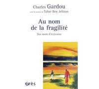 Au nom de la fragilité - Des mots d'écrivains