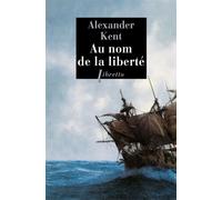 Au nom de la liberté - Alexander Kent - Libretto - broché - Roman