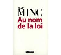 Alain Minc – Au nom de la loi – Livre – Gallimard
