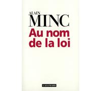 Alain Minc – Au nom de la loi – Livre – Gallimard