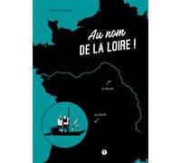 Au nom de la Loire ! Charles Altorffer (Auteur)