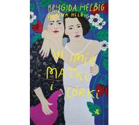 Au nom de la mère et de la fille - Brygida Helbig, Justina Helbig (Prosa auf Polnisch)