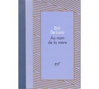 Au nom de la mère - Une tête de nuage Erri De Luca (Auteur), Danièle Valin (Traduction)