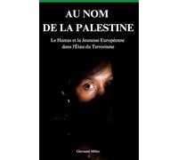 Au Nom de la Palestine: Le Hamas et la Jeunesse Européenne dans l'Étau du Terrorisme