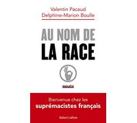 Boulle & Pacaud – Au nom de la race: Bienvenue chez les suprémacistes français