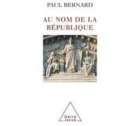 Au nom de la République - Paul Bernard - Odile Jacob - broché - Récit